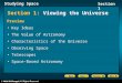 Studying Space Section 1 Section 1: Viewing the Universe Preview Key Ideas The Value of Astronomy Characteristics of the Universe Observing Space Telescopes
