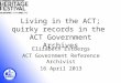 Living in the ACT; quirky records in the ACT Government Archives Elizabeth Estbergs ACT Government Reference Archivist 16 April 2013