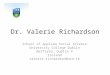 Dr. Valerie Richardson School of Applied Social Science University College Dublin Belfield, Dublin 4 Ireland valerie.richardson@ucd.ie
