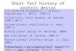 Short fast history of protein design Site-directed mutagenesis -- protein engineering (J. Wells, 1980's) Coiled coils, helix bundles (W. DeGrado, 1980's-90's)