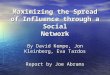 Maximizing the Spread of Influence through a Social Network By David Kempe, Jon Kleinberg, Eva Tardos Report by Joe Abrams
