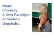 Noam Chomsky: A New Paradigm in Modern Linguistics. Noam Chomsky: A New Paradigm in Modern Linguistics