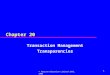 1 Chapter 20 Transaction Management Transparencies © Pearson Education Limited 1995, 2005