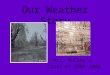 Our Weather Story Mrs. McCabe’s Class of 2003-2004