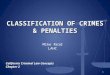CLASSIFICATION OF CRIMES & PENALTIES California Criminal Law Concepts Chapter 2 1 Mike Reid LAHC