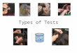 Types of Tests. Skin Test Purpose of test To test for allergy to colour products