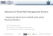 Www.floodrisk.org.ukFunder:EPSRC Grant: EP/FP202511/1 Advances in Flood Risk Management Science - Improved short term rainfall and urban flood prediction
