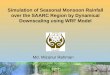 Md. Mizanur Rahman Simulation of Seasonal Monsoon Rainfall over the SAARC Region by Dynamical Downscaling using WRF Model SAARC Meteorological Research