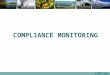 COMPLIANCE MONITORING. Issues Identified by Stakeholders Inconsistent reporting requirements among Districts Level of monitoring inconsistent with potential