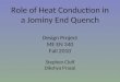 Role of Heat Conduction in a Jominy End Quench Design Project ME EN 340 Fall 2010 Stephen Cluff Dikshya Prasai