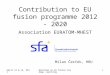 April 13 & 14, 2011Workshop on EU fusion roadmap -Garching 1 Contribution to EU fusion programme 2012 - 2020 Association EURATOM-MHEST Milan Čerček, HRU