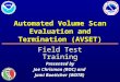 Automated Volume Scan Evaluation and Termination (AVSET) Field Test Training Presented by Joe Chrisman (ROC) and Jami Boettcher (WDTB)
