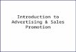 Introduction to Advertising & Sales Promotion. Bill Bernbach on Persuasion " The truth isn't the truth until people believe you, and they can't believe