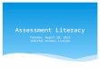 Assessment Literacy Tuesday, August 20, 2013 Jennifer Putman, Liaison