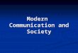 Modern Communication and Society. Transistor Electronics kit