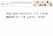 Implementation of Care Bundles at ward level. Content Why implement the PVC care bundle? Implementation Monitoring Implementation