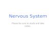 Nervous System Please be sure to study and take notes