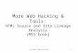 Csci5931 Web Security1 More Web Hacking & Tools: HTML Source and Site Linkage Analysis (MSS book)