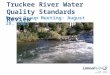 Focus Group Meeting: August 28, 2013 Truckee River Water Quality Standards Review