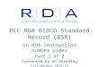PCC RDA BIBCO Standard Record (BSR) in RDA instruction number order Part 1 of 2 Presented by UC Berkeley Fall/Winter 2013/14