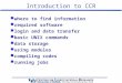 Introduction to CCR  where to find information  required software  login and data transfer  basic UNIX commands  data storage  using modules  compiling
