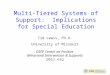 Multi-Tiered Systems of Support: Implications for Special Education Tim Lewis, Ph.D. University of Missouri OSEP Center on Positive Behavioral Intervention