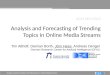 Analysis and Forecasting of Trending Topics in Online Media Streams 1 ACM MM 2013 Tim Althoff, Damian Borth, Jörn Hees, Andreas Dengel German Research