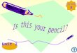 Section A Unit 2 a pencil sharpener a pen an eraser a ruler a pencil a pencil case