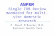 ANPRM Single IRB Review mandated for multi-site domestic research P. Pearl O’Rourke, M.D. Partners Health Care