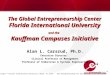 Copyright © Florida International University, Miami, FL 33199  The Global Entrepreneurship Center Florida International University