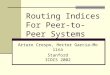 Routing Indices For Peer-to-Peer Systems Arturo Crespo, Hector Garcia-Molina Stanford ICDCS 2002