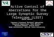 Active Control of Aberrations for the Large Synoptic Survey Telescope (LSST) Brice Cannon Lawrence Livermore National Laboratory Research Supervisor: Scot