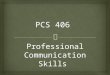 Professional Communication Skills. RESEARCH & PREPARATION WEEK 2, 3& 4