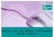 Social Care and Health Intelligence Going Forward