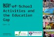 Out of School Activities and the Education Gap Sept 14 September 2014