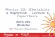 Physics 121: Electricity & Magnetism – Lecture 6 Capacitance Dale E. Gary Wenda Cao NJIT Physics Department