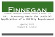 Finnegan, Henderson, Farabow, Garrett & Dunner, LLP US: Statutory Basis for Judicial Application of a Utility Requirement April 4, 2012 Howard W. Levine