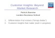 Customer Insights: Beyond Market Research Patrick Barwise London Business School 1.Differentiation that matters (“Simply Better”) 2.Customer insights that