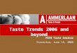 Taste Trends 2006 and beyond FDIN Taste Seminar Staverton, June 14, 2006