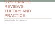 SYSTEMATIC REVIEWS: THEORY AND PRACTICE Searching for the Literature