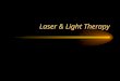 Laser & Light Therapy. What is Laser Therapy? Light Amplification by the Stimulated Emission of Radiation Compressed light of a wavelength from the cold,
