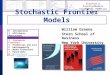 [Part 3] 1/49 Stochastic FrontierModels Stochastic Frontier Model Stochastic Frontier Models William Greene Stern School of Business New York University