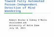 Toward Fully Automated Person- Independent Detection of Mind Wandering Robert Bixler & Sidney D’Mello rbixler@nd.edu University of Notre Dame July 10,