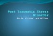 Maria, Kirsten, and Melissa. What is PTSD? Posttraumatic stress disorder (PTSD) is an emotional illness that develops as a result of a terribly frightening,