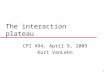 The interaction plateau CPI 494, April 9, 2009 Kurt VanLehn 1