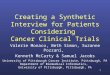 1 Creating a Synthetic Interview for Patients Considering Cancer Clinical Trials Valerie Monaco, Beth Simon, Suzanne Pozzani, Kenneth McCarty & Samuel