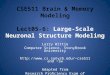 CSE511 Brain & Memory Modeling Lect05-6: Large-Scale Neuronal Structure Modeling Larry Wittie Computer Science, StonyBrook University cse511