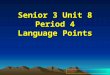 Senior 3 Unit 8 Period 4 Language Points 惠安三中 杨萍萍