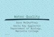 5/20/2015 Water Quality Dave McShaffrey Harla Ray Eggleston Department of Biology, Marietta College