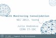 WLCG Monitoring Consolidation NEC`2013, Varna Julia Andreeva CERN IT-SDC